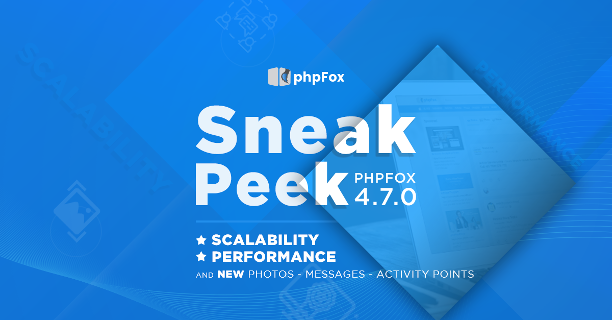 phpFox 4.7.0 Sneak peek