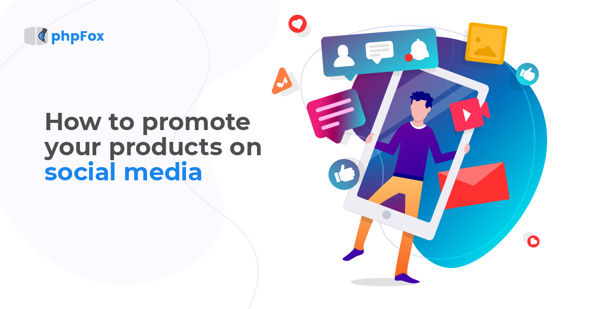 How to promote your products on social media