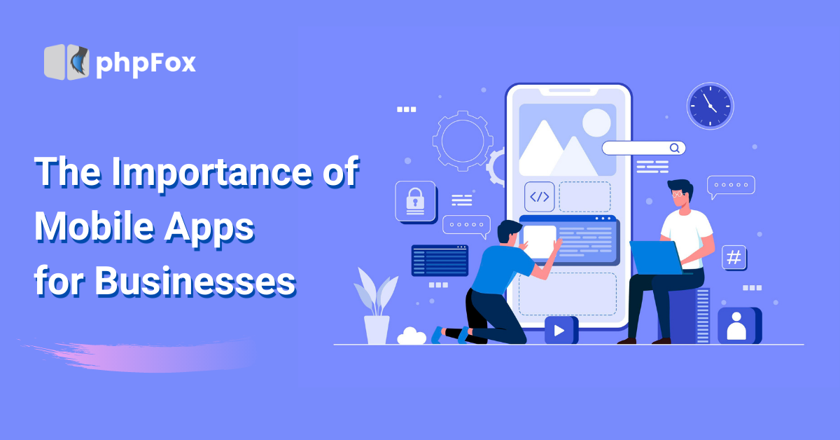 The Importance Of Mobile Apps For Businesses