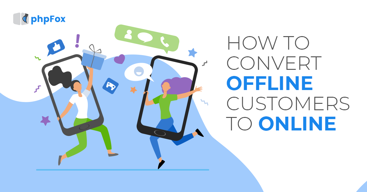 How to convert offline customers to online?