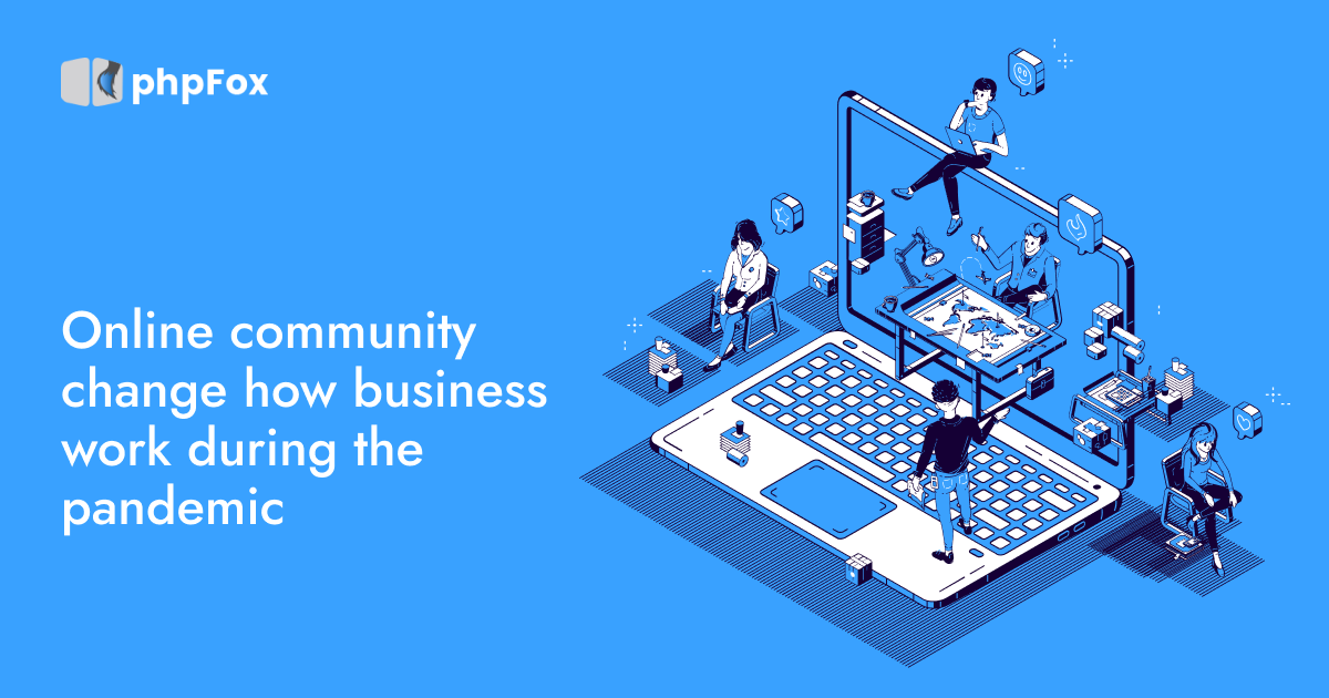 Online Community Change How Business Work During the Pandemic