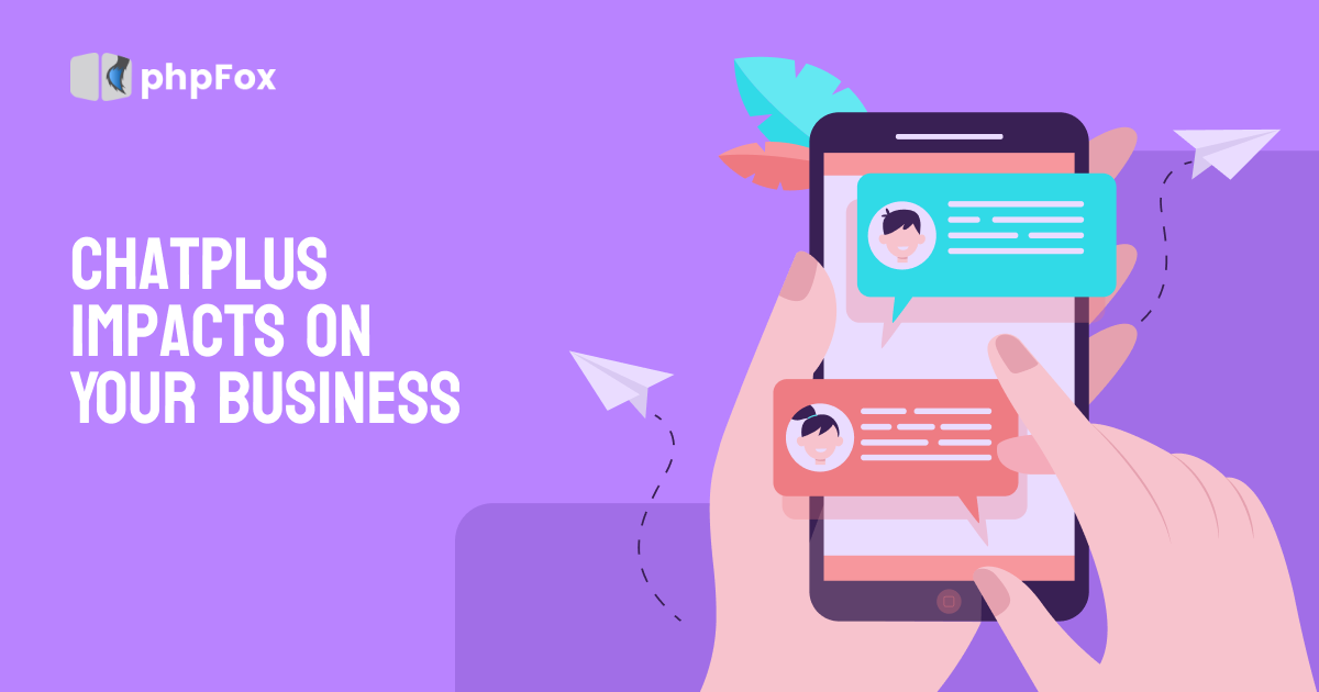 ChatPlus-Impacts-on-Your-Business |Feature| phpFox-quote