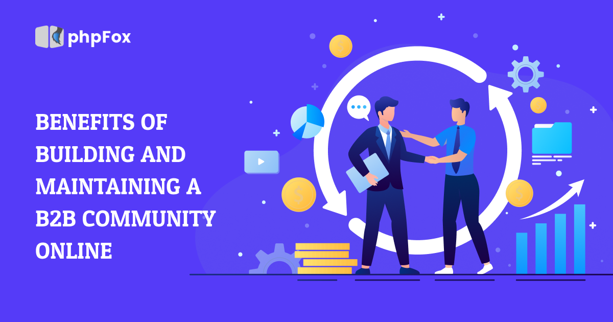 Benefits of Building and Maintaining a B2B Community Online