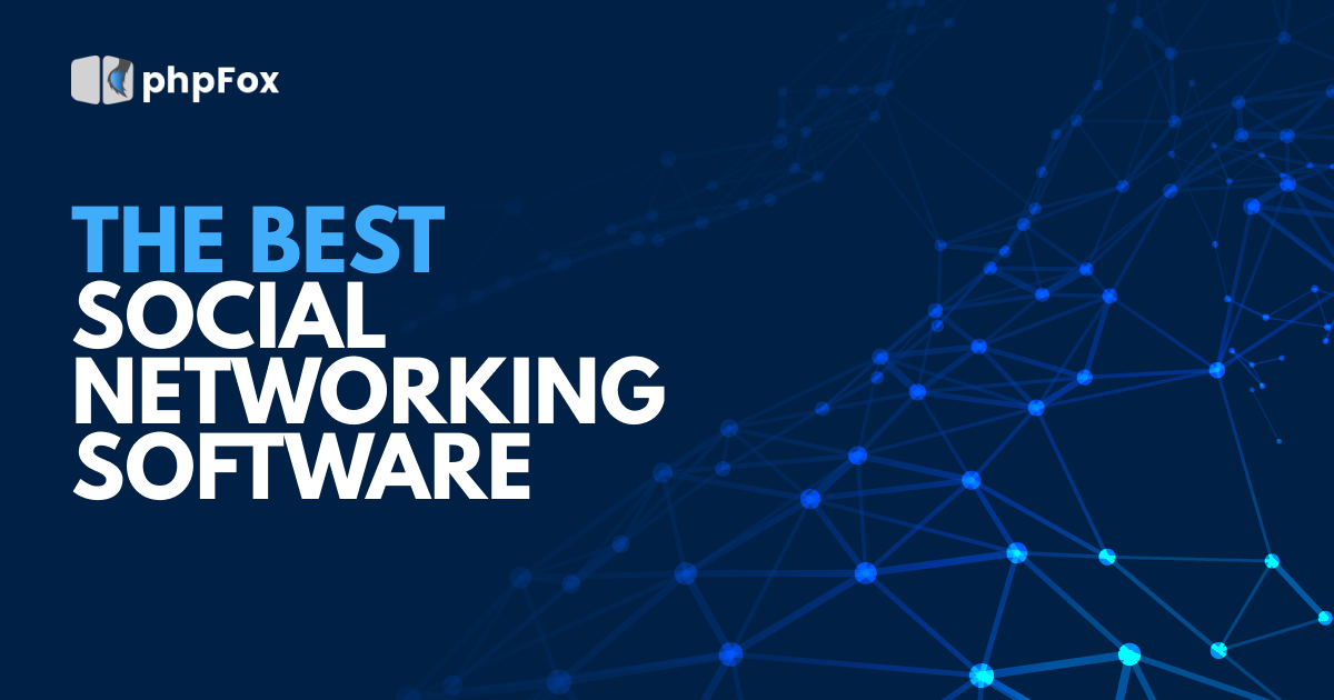 The Best Social Networking Software