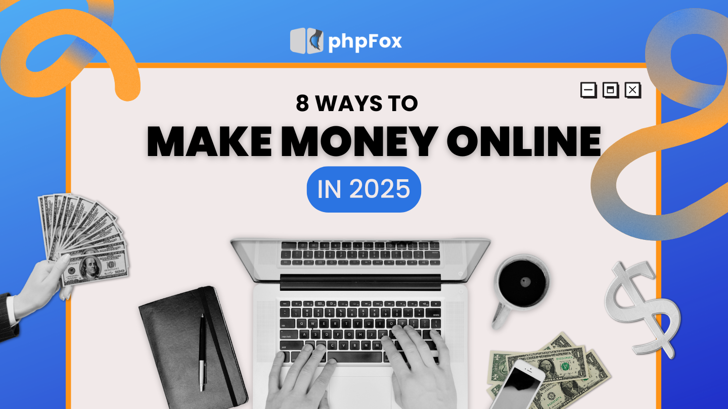 8 Ways to Make Money Online in 2025 You Must Know! 