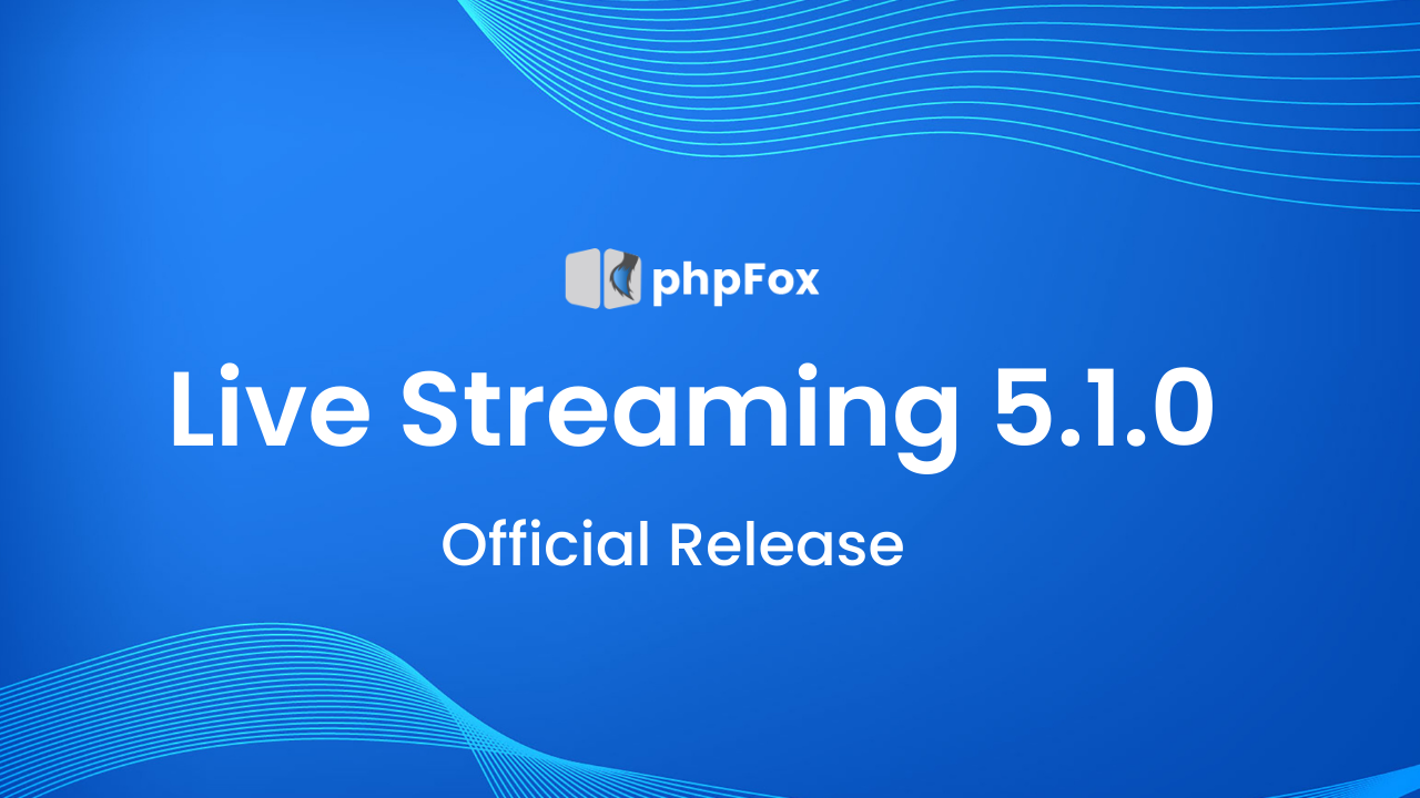 Live Streaming 5.1.0 Release